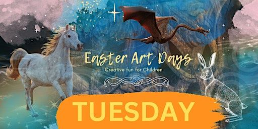 EASTER Magical Art Days - TUESDAY 9th April | Artreach Studios