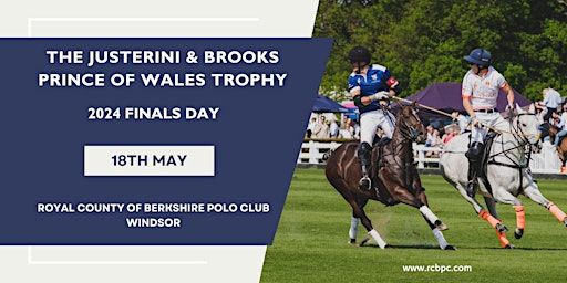 The Justerini & Brooks Prince of Wales Trophy - Final | The Royal County Of Berkshire Polo Club