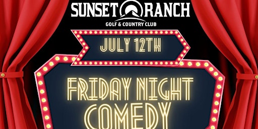 Friday Night Comedy at Sunset Ranch | Sunset Ranch Golf & Country Club