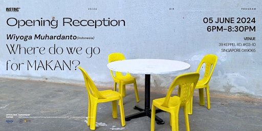 Opening Reception: Wiyoga Muhardanto: Where do we go for MAKAN? | INSTINC