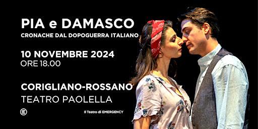 Pia e Damasco. Cronache dal dopoguerra italiano | Il Teatro di Emergency | Teatro Paolella