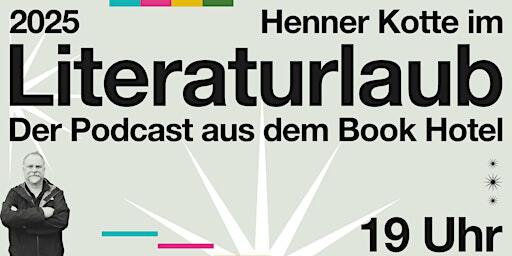 Henner Kotte im Literatururlaub - Der Podcast aus dem Book Hotel Leipzig | Book Hotel Leipzig