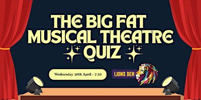 The Big Fat Musical Theatre Quiz | Lions Den Manchester