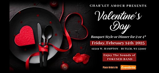 Char’let Amour’s valentine’s Day dinner and live music a extravaganza | 12519 W Hampton Ave