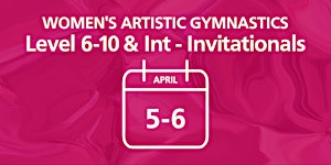 WAG Level 6-10 & Int - Invitationals | State Gymnastics Centre