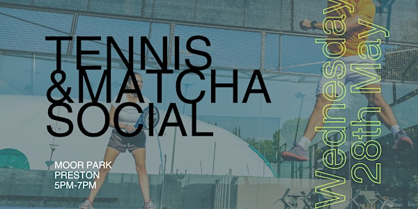 Matcha and Tennis Social | Moor Park