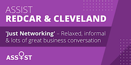 ASSIST: Just Networking in Redcar & Cleveland | The Innovation Centre Vienna Court