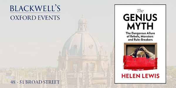 Helen Lewis THE GENIUS MYTH with Judith Buchanan | Blackwell's Bookshop