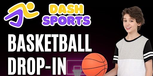 Dash Sports Basketball Drop-In (Ages 4-10) - May 30, 2025 | Paramount Fine Foods Centre Sportsplex