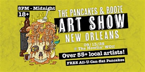 The New Orleans Pancakes & Booze Art Show | Howlin' Wolf