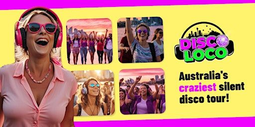 DISCO LOCO - Sydney's Craziest Silent Disco Tour! | Customs House