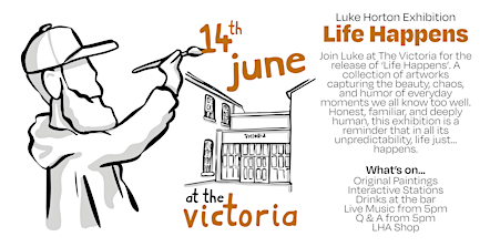 Life Happens - Luke Horton Exhibition | Victoria