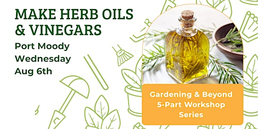 Make Herb Oils & Vinegars (Port Moody) | Port Moody Farmers Market