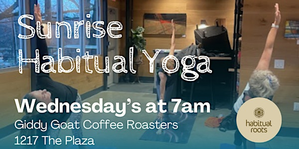 Sunrise Habitual Yoga at Giddy Goat Coffee Roasters | The Giddy Goat Coffee Roasters
