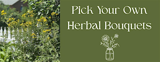 Pick Your Own Herbal Bouquets 3 | Shaker Heritage Society