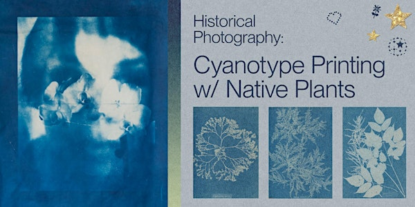 California Native Plant Cyanotype Printing with Hannah Perez | Theodore Payne Foundation