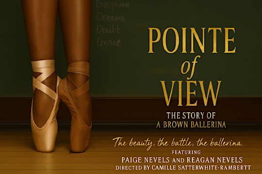 Pointe of View: The Story of a Brown Ballerina CLT Film Premiere | The Independent Picture House