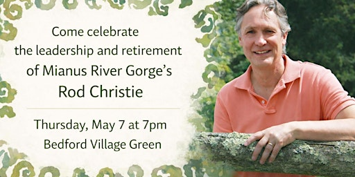A Celebration of Mianus River Gorge's Rod Christie | Village Green