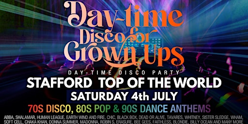 STAFFORD! Discos for Grown ups 70s 80s 90s DAY Party Top of the World | Top Of The World & Social