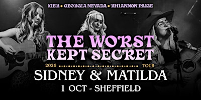 The Worst Kept Secret Tour - Sheffield | Sidney & Matilda