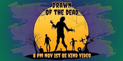 Drawn of the Dead | Be Kind Video
