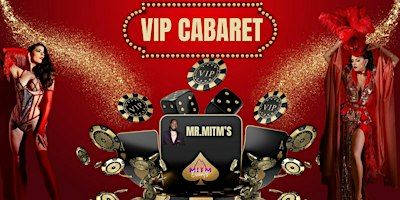 Mr. MITM's VIP Cabaret Show | TBA
