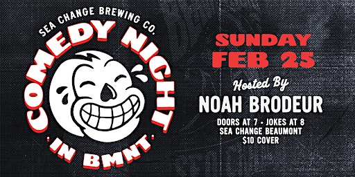 Comedy Night | Sea Change Beaumont - Feb 25 | Sea Change Brewing Co Beaumont