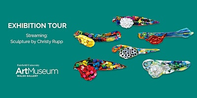 Exhibition Tour: Streaming - Sculpture by Christy Rupp | Quick Center for the Arts