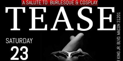 Tease - A Salute to Burlesque & Cosplay | Daiquiris & More
