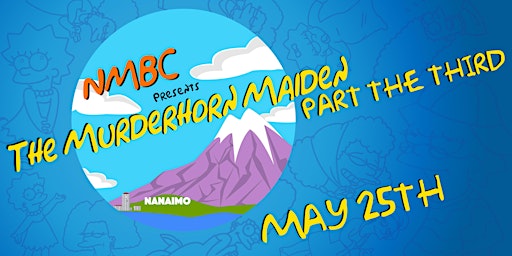 NMBC Presents: Murderhorn Maiden - Part The Third | South Mt Benson - Red Gate, Nanaimo