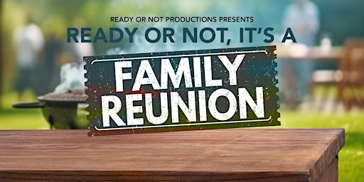 Ready or Not, It's a Family Reunion (Dinner Theater) | New Beginning Ministries Life Center