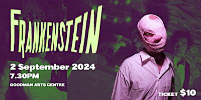 Hall 4 MUSE Productions: Frankenstein | Goodman Arts Centre
