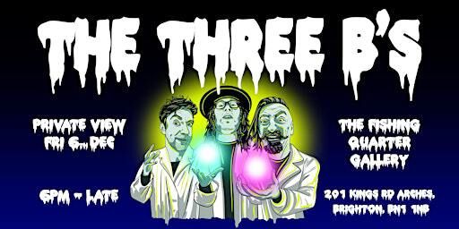 The Three B's | The Fishing Quarter Gallery