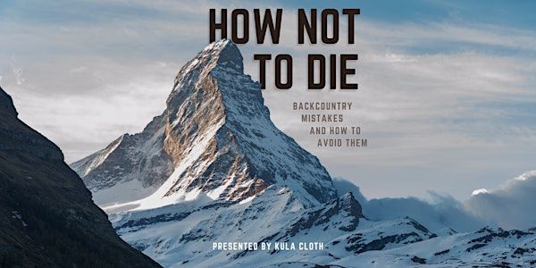 How Not to Die - Backcountry Mistakes and How to Avoid Them | REI
