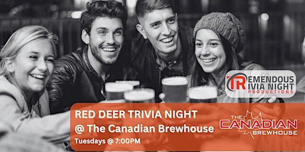 Red Deer Tuesday Night Trivia at The Canadian Brewhouse! | The Canadian Brewhouse (Red Deer)