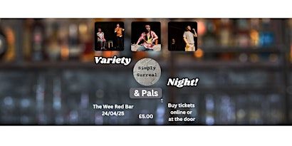Simply Surreal: Variety Night | The Wee Red Bar