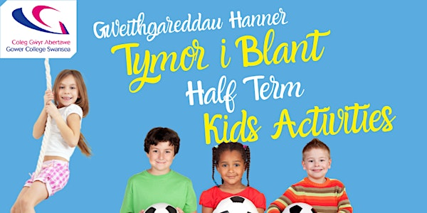 Half Term Kids Activities | Gweithgareddau Hanner Tymor i Blant | Sports Centre