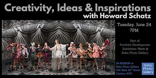 Creativity, Ideas & Inspirations with Howard Schatz | Soho Photo Gallery