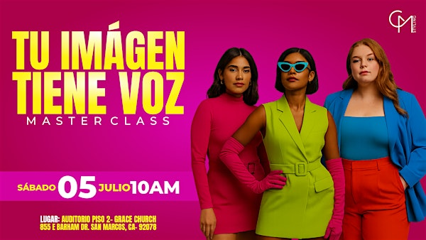 MASTERCLASS - TU IMAGEN TIENE VOZ | 855 E Barham Dr