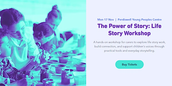 The Power of Story: Life Story Workshop | Perdiswell Young Peoples Centre