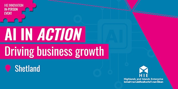 AI in action: Driving business growth - Shetland | Islesburgh Complex