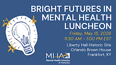 2026 Bright Futures in Mental Health Luncheon | Liberty Hall Historic Site