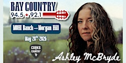 Bay Country 94.5/92.1 Presents: CORKS + COUNTRY | Ashley McBryde | 12775 Uvas Rd