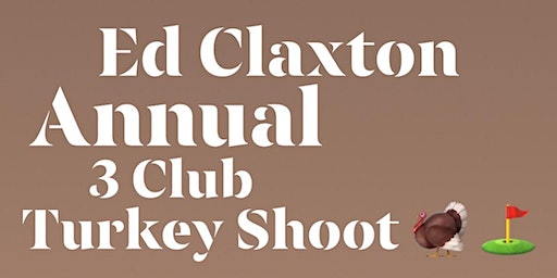 Ed Claxton 3 Club Turkey Shoot | Foster Golf Links