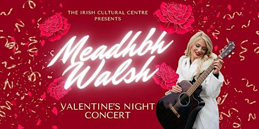 Valentine's Night with Meadhbh Walsh - Direct From Co.Cork Ireland | 200 New Boston Dr