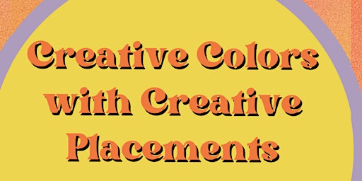 Creative Colors with Creative Placements | Bee Kind Studio
