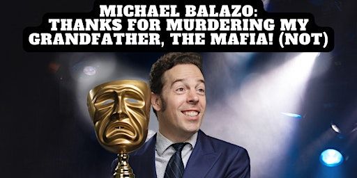 Michael Balazo: Thanks For Murdering My Grandfather, The Mafia! (NOT) | Tranzac Club