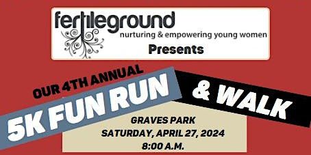 Fertile Ground 4th Annual Fun Run | Graves Park