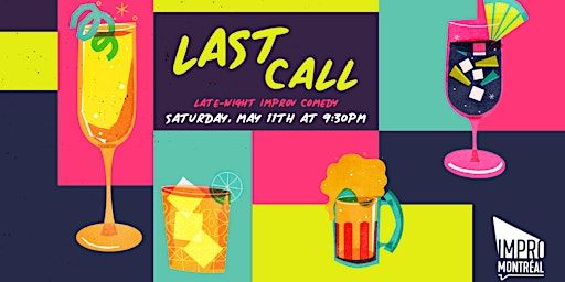 Last Call | Impro Montréal / Montreal Improv
