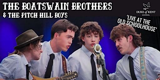 The Boatswain Brothers & Pitch Hill Boys - LIVE AT THE OLD SCHOOLHOUSE | Duke of Kent School